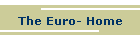 The Euro- Home